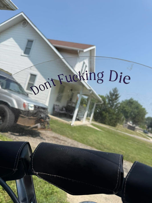 Don’t Fucking Die motorcycle windshield Decal